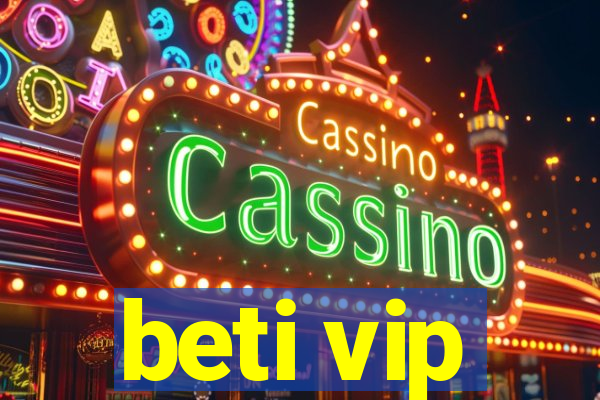 beti vip